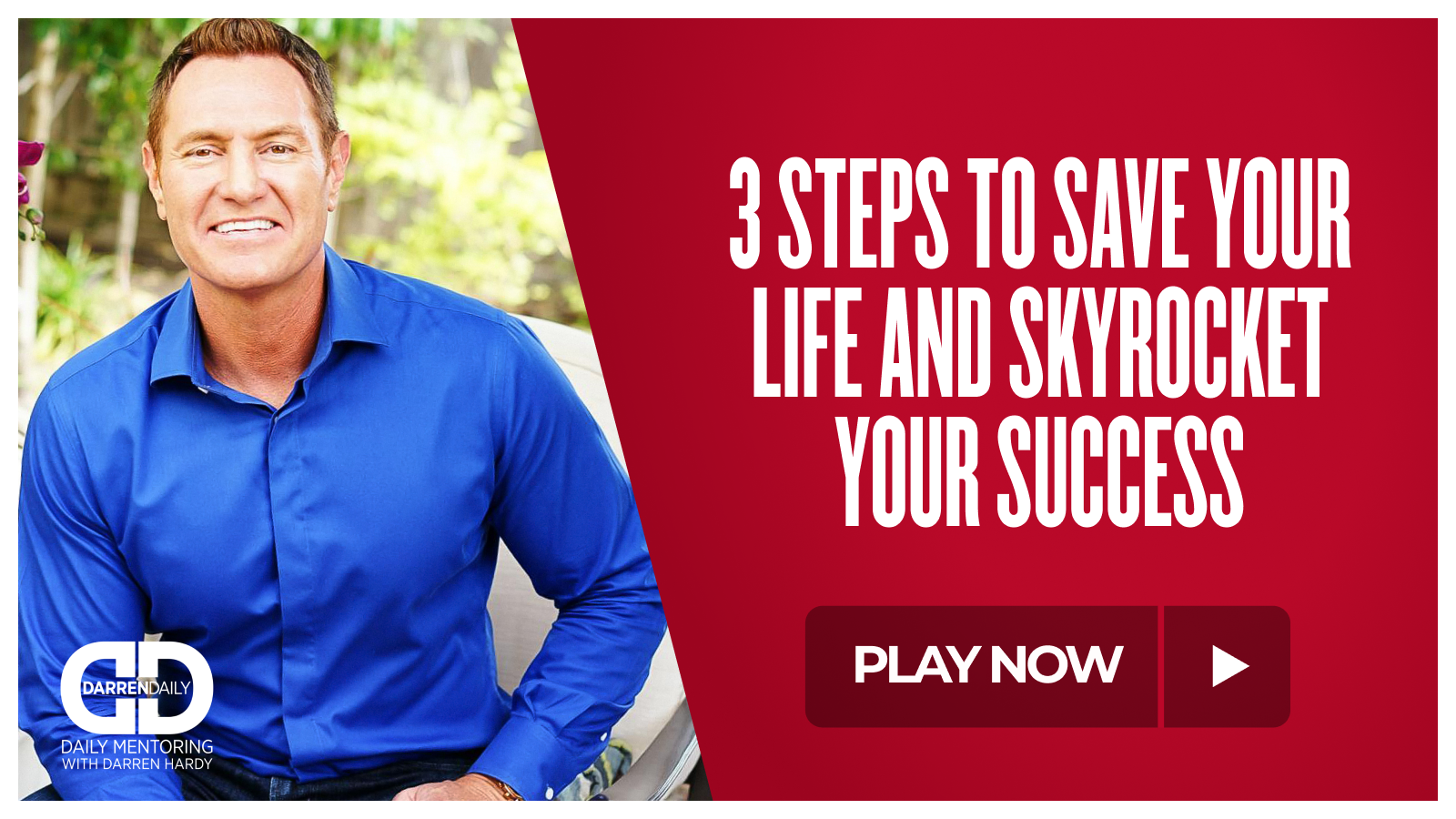 3 Steps to Save Your Life and Skyrocket Your Success