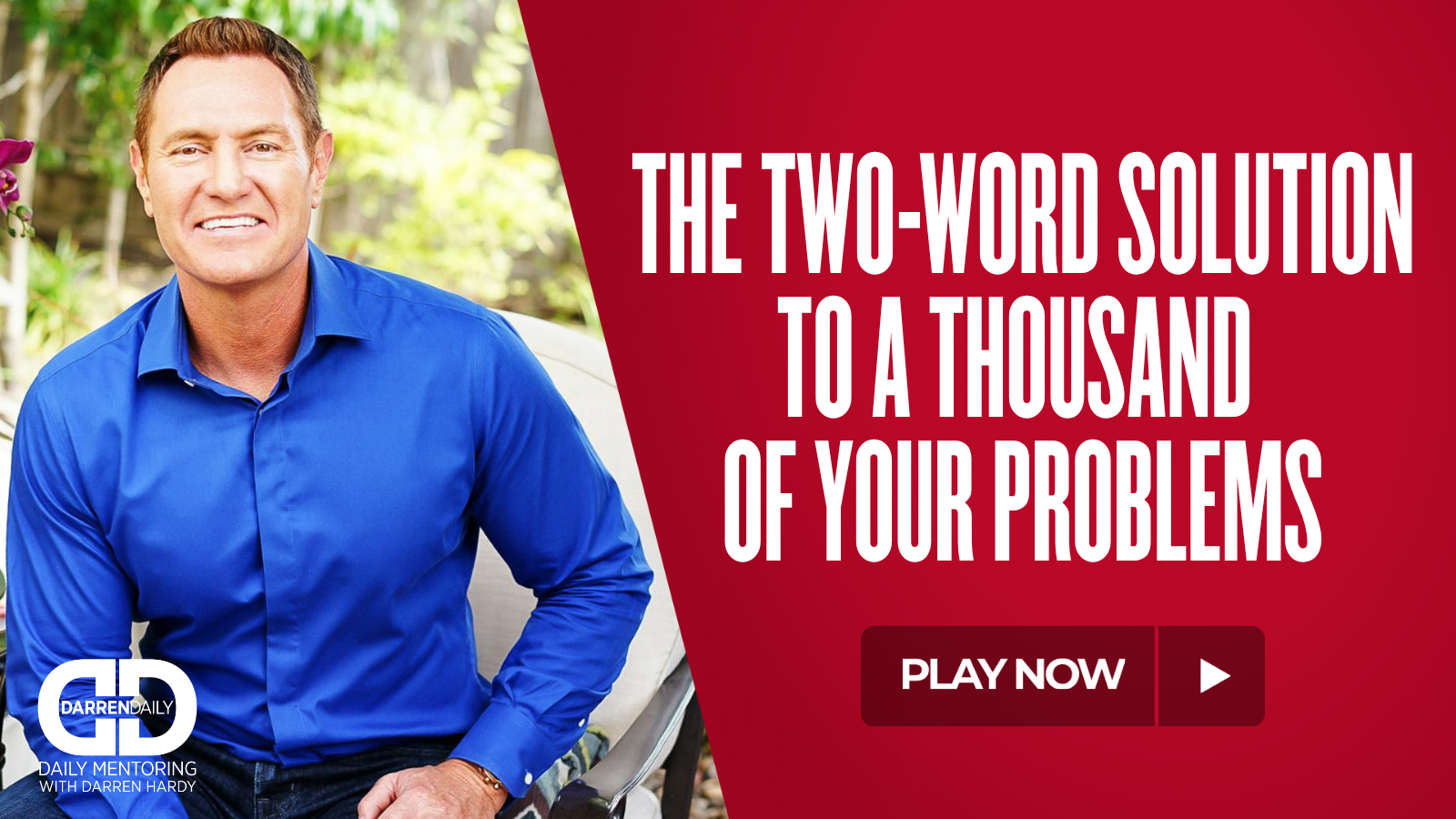 The Two-Word Solution to a Thousand of Your Problems